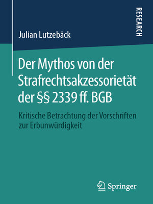 cover image of Der Mythos von der Strafrechtsakzessorietät der §§ 2339 ff. BGB